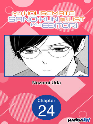 cover image of My Housemate Sano-kun Is Just My Editor!, Chapter 24